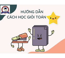 5 Cách Học Giỏi Toán Tại Nhà - Giúp Tự Học Toán Hiệu Quả Nhất