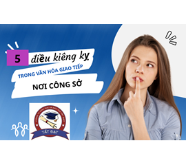 5 Điều Cấm Kỵ Trong Giao Tiếp Nhất Định Bạn Phải Tránh