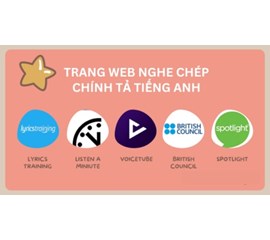 Top 8 Những Trang Web Nghe Chép Chính Tả Tiếng Anh Uy Tín