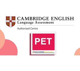 KỲ THI PET CAMBRIDGE VÀ NHỮNG THÔNG TIN CẦN BIẾT