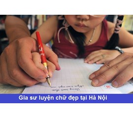 Gia Sư Luyện Viết Chữ Đẹp Hà Nội - Nhận Luyện Chữ Đẹp Tại Nhà Hiệu Quả