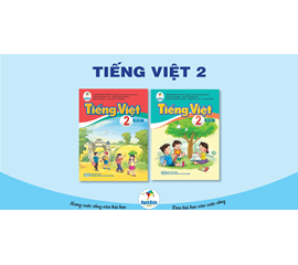 Cách Dạy Con Học Giỏi Tiếng Việt Lớp 2 -Theo Chương Trình Mới