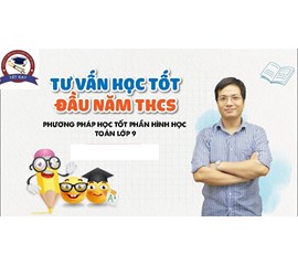  Cách Học Toán Hình Lớp 9 Hiệu Quả - Để Kì Thi Vào 10 Không Còn Là Ám Ảnh