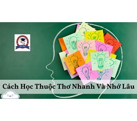 Cách Học Thuộc Bài Thơ Nhanh Nhất - Với 5 Cách Dễ Áp Dụng, Hiệu Quả