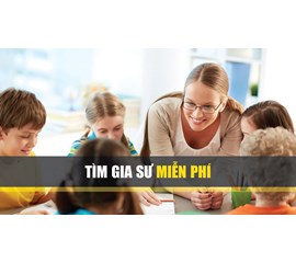 Tìm Gia Sư Miễn Phí - Uy Tín Chất Lượng Hàng Đầu Hà Nội