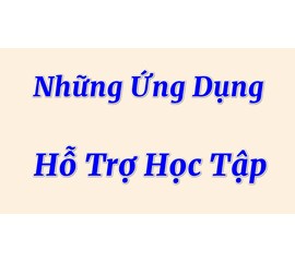 Gia Sư Tất Đạt chia sẻ 8 ứng dụng hữu ích cho học tập