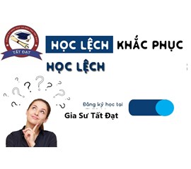 Học Lệch Là Gì ? - Nguyên Nhân Và 6 Bí Quyết Tránh Học Lệch 