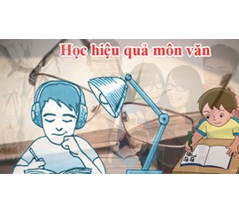 Bí Quyết Học Tốt Môn Văn Vô Cùng Hiệu Quả