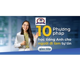 MỘT VÀI TIPS GIÚP BẠN HỌC GIỎI NGOẠI NGỮ - HỌC NGÔN NGỮ KHÔNG KHÓ