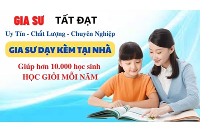 Review Tất Tần tật về Kinh Nghiệm Tìm Gia Sư Cho Con - Gia Sư Tất Đạt