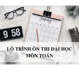 Lộ Trình 9 Điểm Cho Học Sinh Lớp 12 Ôn Thi Môn Toán