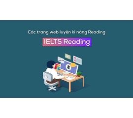 Cần làm gì để cải thiện IELTS Reading ? 