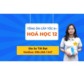 Cách Ôn Thi Hóa Cấp Tốc - Luyện Thi Cấp Tốc Hóa Học Siêu Đỉnh Lớp 12