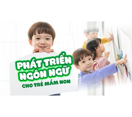 9 Cách Phát Triển Vốn Từ Cho Trẻ 4-5 Tuổi Cha Mẹ Cần Biết