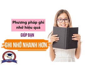 Cách Ghi Nhớ Nhanh Và Lâu - Áp Dụng Dễ Dàng, Hiệu Quả Nhất