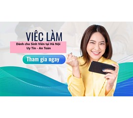 TOP 5 CÔNG VIỆC LÀM THÊM CHO SINH VIÊN - PHÙ HỢP NHẤT